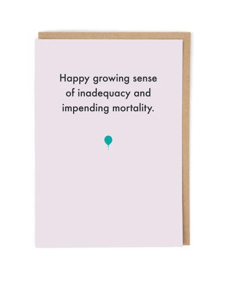 Deadpan Card “Impending Mortality Birthday”