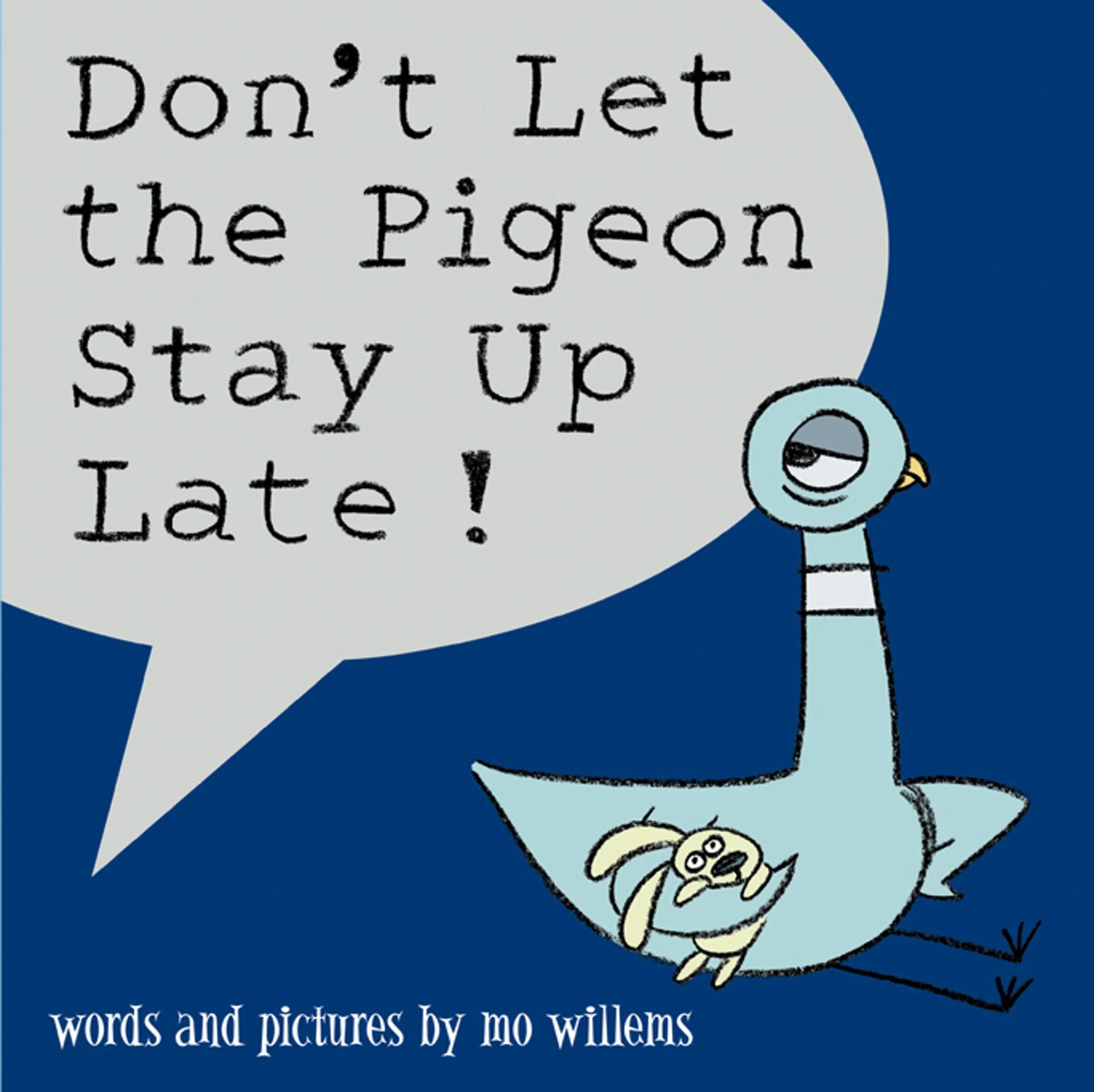Don’t Let the Pigeon Stay Up Late!