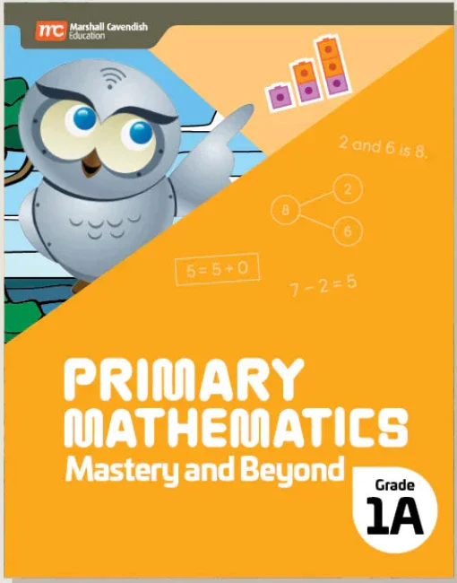 Singapore Math – Primary Mathematics Mastery and Beyond 1A